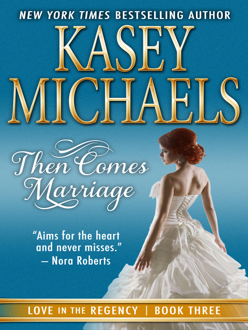 Title details for Then Comes Marriage by Kasey Michaels - Available